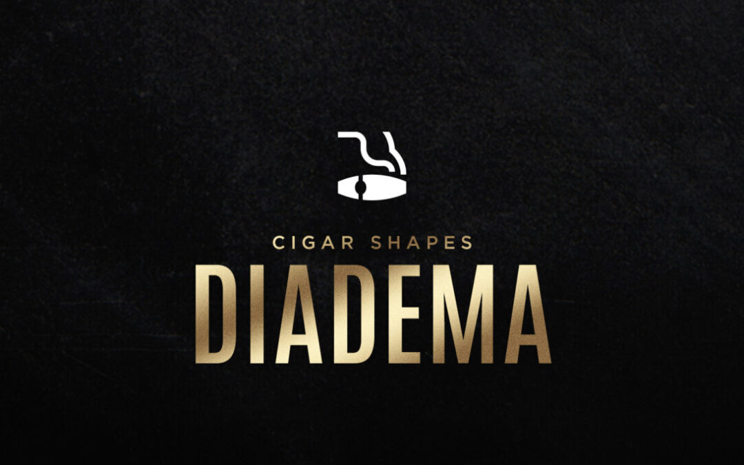 What is a Diadema Cigar? – Discover the Elegance of Diadema Cigars: Top Diadema-Shaped Cigars to Try