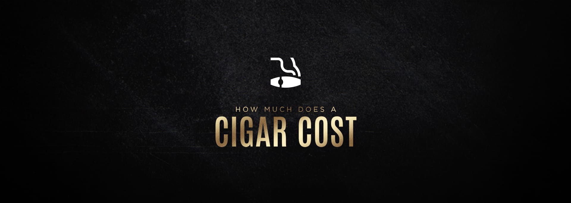 How Much Does a Cigar Cost? Understanding the Factors Behind Cigar ...