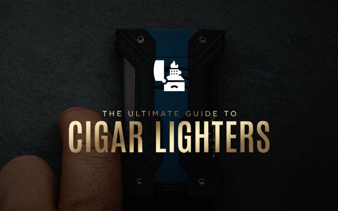 The Ultimate Guide to Choosing and Maintaining Cigar Lighters Blog Header